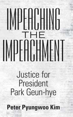 Impeaching the Impeachment: Justice for Preside... 1458222497 Book Cover