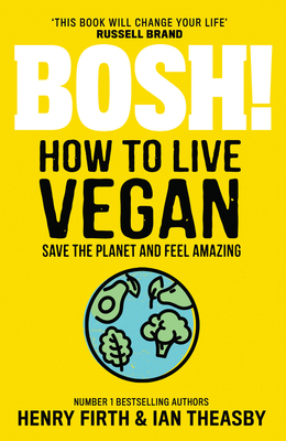 BOSH! How to Live Vegan: Simple tips and easy e... 0008414106 Book Cover