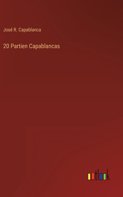 20 Partien Capablancas [German] 3368245953 Book Cover