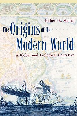 The Origins of the Modern World: A Global and E... 0742517535 Book Cover