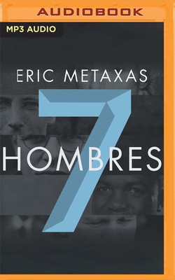 Siete Hombres: Y El Secreto de Su Grandeza [Spanish] 1713531496 Book Cover