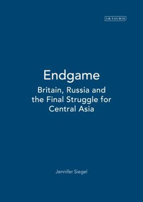 Endgame: Britain, Russia and the Final Struggle... 1850433712 Book Cover