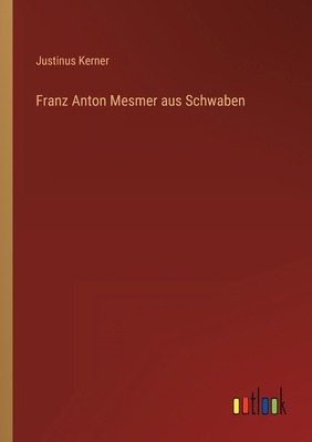Franz Anton Mesmer aus Schwaben [German] 3368010700 Book Cover