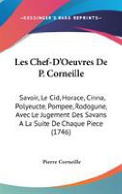 Les Chef-D'Oeuvres De P. Corneille: Savoir, Le ... 1104287803 Book Cover