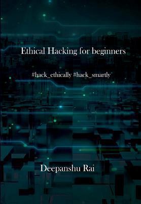 Ethical Hacking For Beginners: #hack_ethically ... 1983861472 Book Cover
