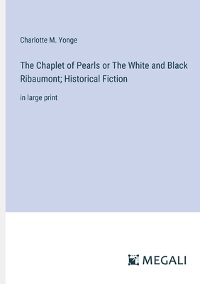 The Chaplet of Pearls or The White and Black Ri... 3387041403 Book Cover