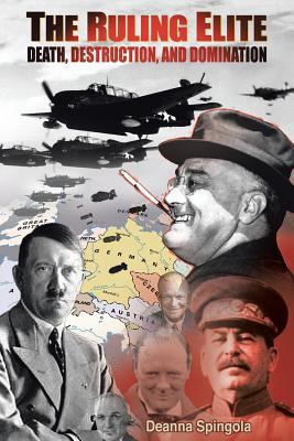 The Ruling Elite: Death, Destruction, and Domin... 1490734740 Book Cover