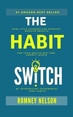 The Habit Switch: How Little Changes Can Produc... 0648864472 Book Cover