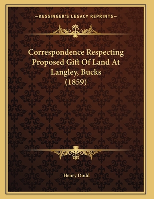 Correspondence Respecting Proposed Gift Of Land... 1166916650 Book Cover