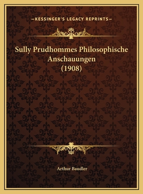 Sully Prudhommes Philosophische Anschauungen (1... [German] 1169663257 Book Cover