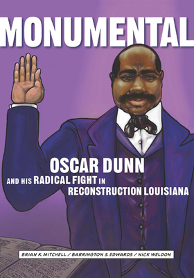 Monumental: Oscar Dunn and His Radical Fight in... 0917860837 Book Cover