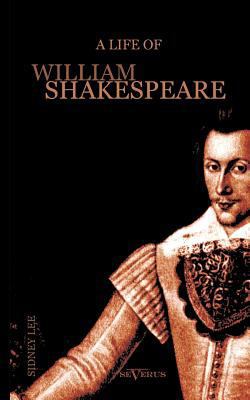 A Life of William Shakespeare. Biography: With ... 386347323X Book Cover
