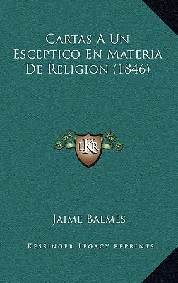 Cartas a Un Esceptico En Materia de Religion (1... [Spanish] 1167919122 Book Cover
