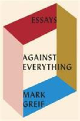 Against Everything: On Dishonest Times 178478592X Book Cover