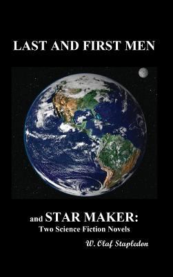 Last and First Men and Star Maker 1781396655 Book Cover