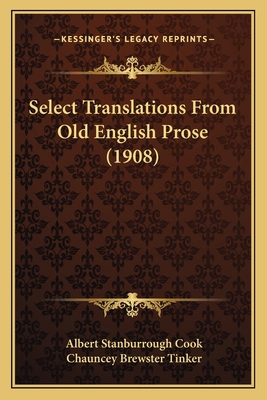 Select Translations From Old English Prose (1908) 1164908596 Book Cover