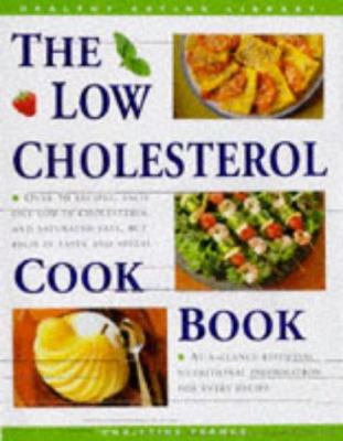 Low Cholesterol Cookbook: Over 50 Recipes, Each... 1859675743 Book Cover