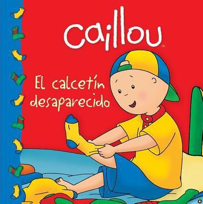 Caillou: El Calcetin Desaparecido [Spanish] 6071125677 Book Cover