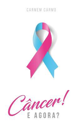 Cancer! E agora? [Portuguese] 1979989311 Book Cover