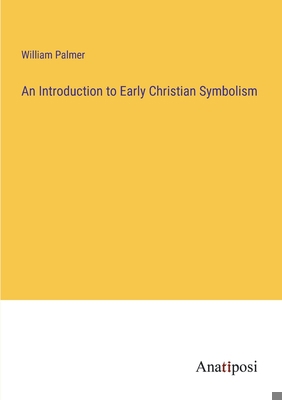 An Introduction to Early Christian Symbolism 3382320746 Book Cover