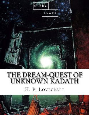 The Dream-Quest of Unknown Kadath 1548500631 Book Cover