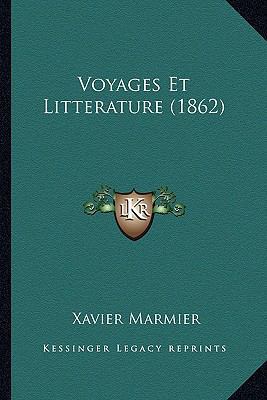 Voyages Et Litterature (1862) [French] 1167668901 Book Cover