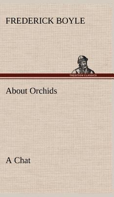 About Orchids A Chat 3849197190 Book Cover