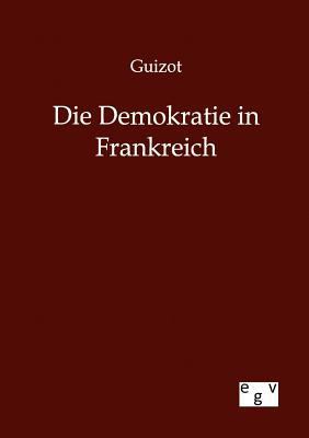 Die Demokratie in Frankreich [German] 386382766X Book Cover