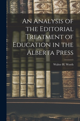 An Analysis of the Editorial Treatment of Educa... 1014204704 Book Cover