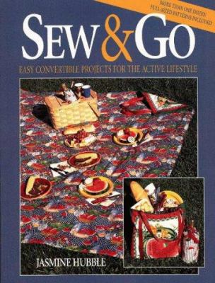 Sew & Go: Easy Convertible Projects for the Act... 0801986583 Book Cover