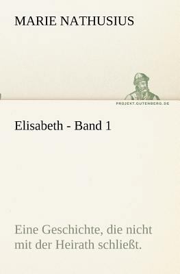 Elisabeth - Band 1 [German] 3842409850 Book Cover