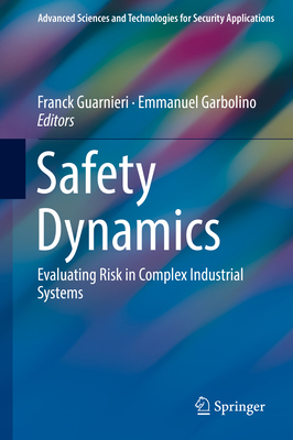 Safety Dynamics: Evaluating Risk in Complex Ind... 3319962582 Book Cover