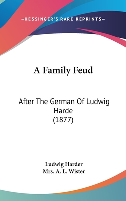 A Family Feud: After The German Of Ludwig Harde... 1104009242 Book Cover