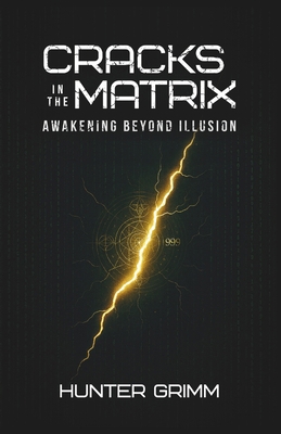 Cracks in the Matrix: Awakening Beyond Illusion B0FS7YNRG3 Book Cover