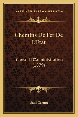 Chemins De Fer De L'Etat: Conseil D'Administrat... [French] 1168391946 Book Cover