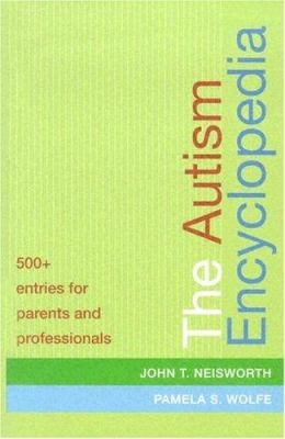 The Autism Encyclopedia: 500+ Entries for Paren... 1557667950 Book Cover
