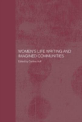 Women's life writing and imagined communities 0415372216 Book Cover