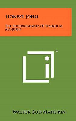 Honest John: The Autobiography Of Walker M. Mah... 1258006413 Book Cover