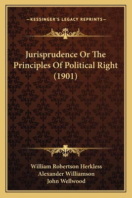 Jurisprudence Or The Principles Of Political Ri... 1166032728 Book Cover