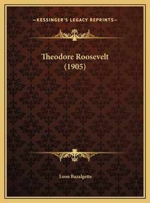 Theodore Roosevelt (1905) [French] 1169626726 Book Cover