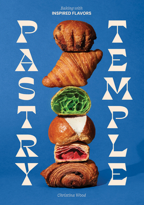 Pastry Temple: Baking with Inspired Flavors (a ... 1632175509 Book Cover