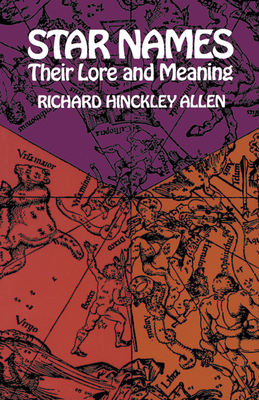 Star Names: Their Lore and Meaning 0486210790 Book Cover