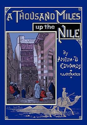 A Thousand Miles up the Nile: Fully Illustrated... 0981928420 Book Cover