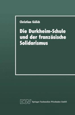 Die Durkheim-Schule Und Der Französische Solida... [German] 3824440598 Book Cover