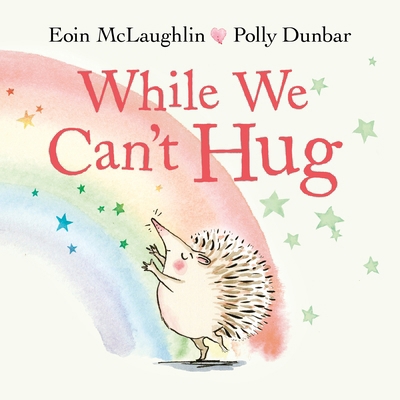While We Can't Hug (Hedgehog & Friends) 0571365604 Book Cover