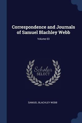 Correspondence and Journals of Samuel Blachley ... 137672815X Book Cover