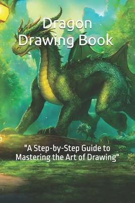 Dragon Drawing Book B09T893T69 Book Cover