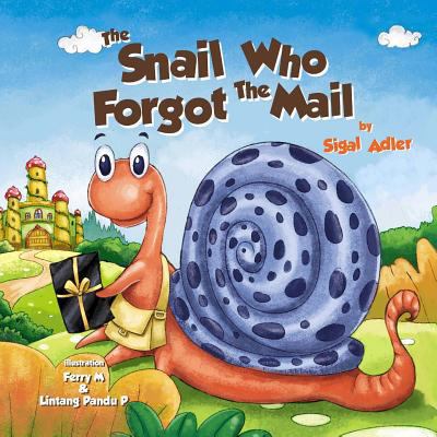 The Snail Who Forgot the Mail: Teach Your Kid P... 1497484073 Book Cover