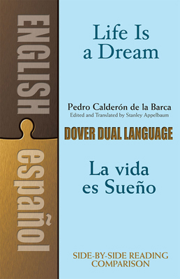 Life Is a Dream/La Vida Es Sueño: A Dual-Langua... 0486424731 Book Cover