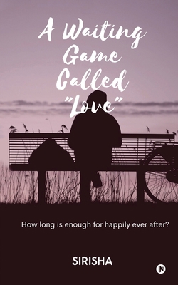 A Waiting Game Called "Love": How long is enoug... 1636337457 Book Cover